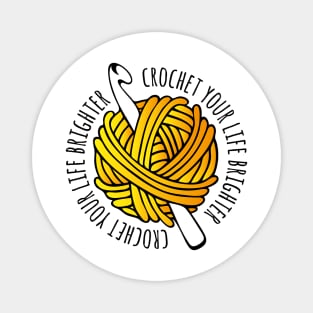 Crochet your life brighter Magnet